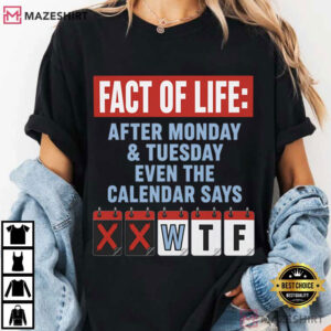 Fact Of Life Calendar Says WTF Sarcastic Adult Humor T Shirt (2)