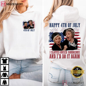 Happy 4th Of July I Slapped Ouiser Boudreaux Funny Steel Magnolias T Sh (1)