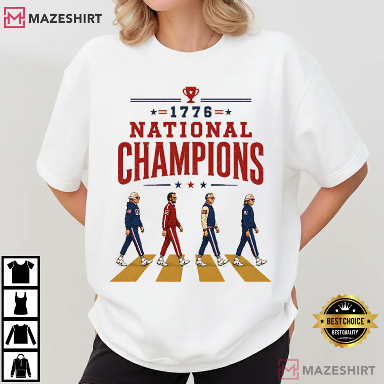 Patriotic 4th Of July 1776 National Champs Founding Fathers T-Shirt Patriotic 4th Of July 1776 National Champs Founding Fathers T-Shirt