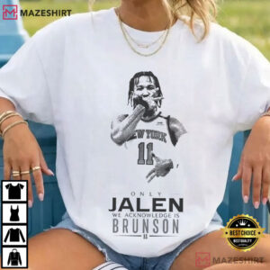 Only Jalen We Acknowledge Is Brunson Knicks Champs Basketball T Shirt (2)