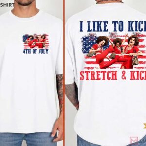 Sally O'Malley I Like To Kick Stretch And Kick 4th Of July T Shirt (1)