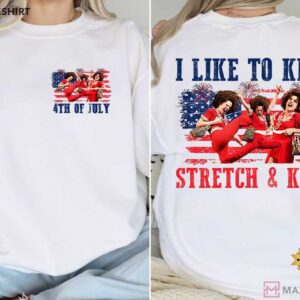 Sally O'Malley I Like To Kick Stretch And Kick 4th Of July T Shirt (2)