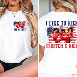 Sally O'Malley I Like To Kick Stretch And Kick 4th Of July T Shirt (3)