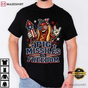4th Of July Hotdog Pig Missiles And Freedom Patriotic BBQ T-Shirt