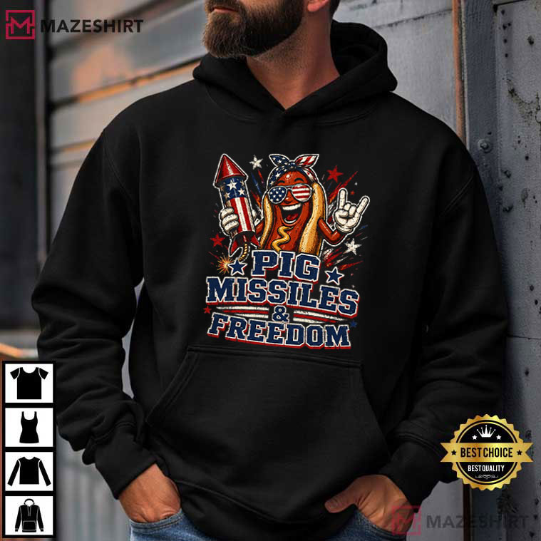 4th Of July Hotdog Pig Missiles And Freedom Patriotic BBQ T-Shirt 4th Of July Hotdog Pig Missiles And Freedom Patriotic BBQ T-Shirt