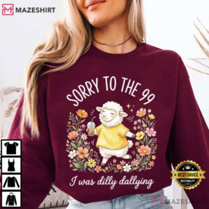 Sorry To The 99 I Was Dilly Dallying Funny Christian Sheep T Shirt (3)