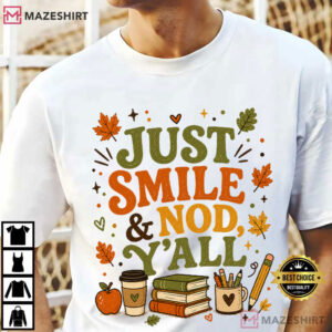 Just Smile And Nod Yall Funny Teacher Fall T-Shirt