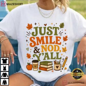 Just Smile And Nod Yall Funny Teacher Fall T Shirt (2)