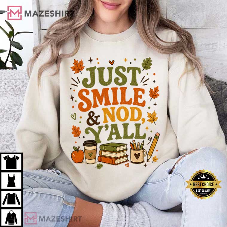 Just Smile And Nod Yall Funny Teacher Fall T-Shirt Just Smile And Nod Yall Funny Teacher Fall T-Shirt
