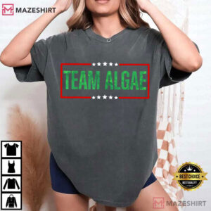 Team Algae Funny Political Satire Make Algae Great Again T Shirt (1)