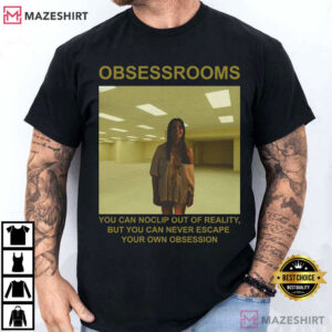 Obsessrooms You Can Noclip Out Of Reality Own Horor Movie T Shirt (1)