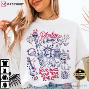Pledge Allegiance To Your Hands Your Team Your Vibes America 250 T Shirt (