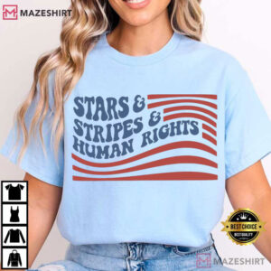 Stars And Stripes And Human Rights USA Flag Liberal Patriotic T-Shirt