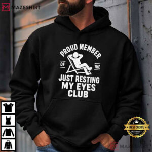 Proud Member Of Just Resting My Eyes Club Funny Fathers Day T Shirt (4)
