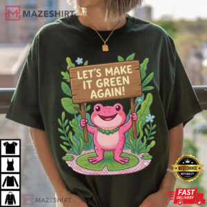 Pink Frog Let's Make It Green Again Nature Lover T Shirt (1)