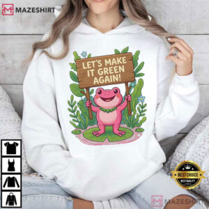 Pink Frog Let's Make It Green Again Nature Lover T Shirt (3)