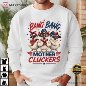 Bang Bang Mother Cluckers Funny Chicken Mom Patriotic T Shirt (4)