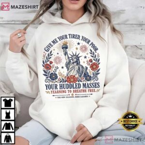 Give Me Your Tired Your Poor Statue Of Liberty Floral Patriotic T Shirt (3)