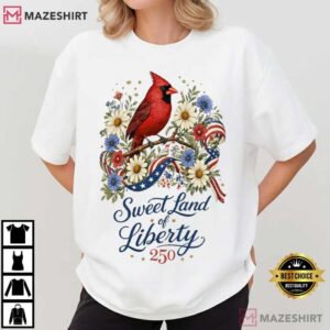 Sweet Land Of Liberty 250 Cardinal Bird 4th Of July Patriotic T Shirt (1)