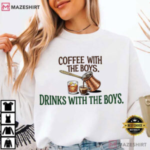 Coffee With The Boys Drinks With The Boys Cute Bachelor Party T Shirt (