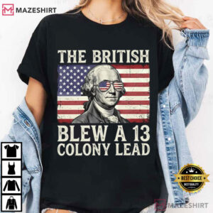 The British Blew A 13 Colony Lead Funny 4th Of July USA T Shirt (4)