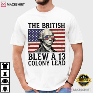 The British Blew A 13 Colony Lead Funny 4th Of July USA T Shirt (1)