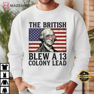 The British Blew A 13 Colony Lead Funny 4th Of July USA T Shirt (2)