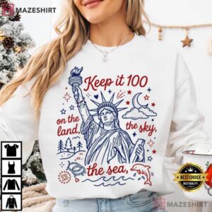 Keep It 100 On The Land The Sea The Sky Patriotic Liberty 4th Of July T Shirt (2)