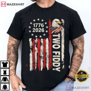 Two Fiddy Funny Patriotic 1776 2026 Independence Day T Shirt (1)