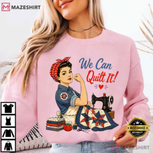 We Can Quilt It Rosie The Riveter Sewing T Shirt (1)