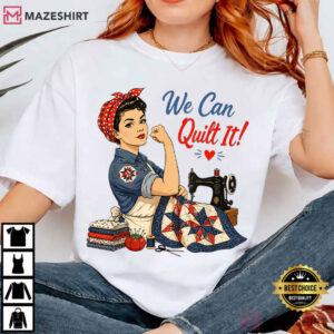 We Can Quilt It Rosie The Riveter Sewing T Shirt (2)