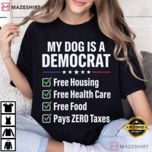 My Dog Is A Democrat Funny Political Pet Humor T Shirt (4)