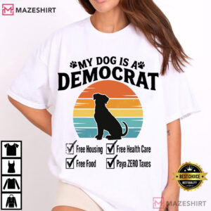 My Dog Is A Democrat Retro Funny Political Humor T Shirt (1)