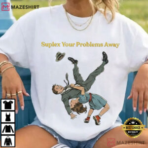 Suplex Your Problems Away Wrestling Culture T Shirt (4)