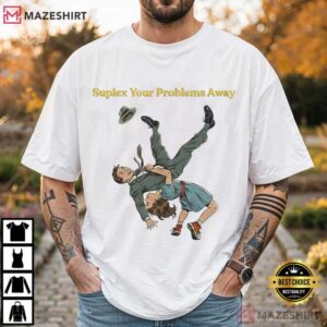 Suplex Your Problems Away Wrestling Culture T Shirt (1)