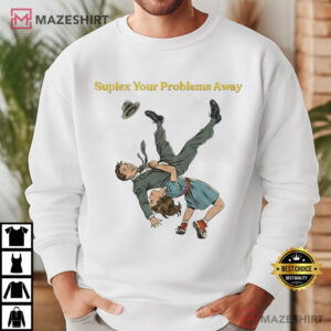 Suplex Your Problems Away Wrestling Culture T Shirt (2)