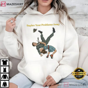 Suplex Your Problems Away Wrestling Culture T Shirt (3)