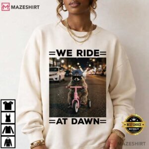 We Ride At Dawn Raccoon Graphic Funny Animal Lover Chaotic T Shirt (1