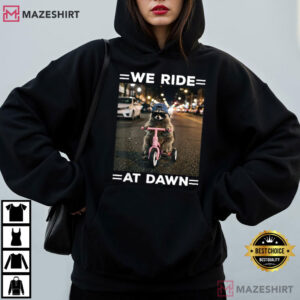 We Ride At Dawn Raccoon Graphic Funny Animal Lover Chaotic T Shirt (1 (3)