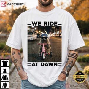 We Ride At Dawn Raccoon Graphic Funny Animal Lover Chaotic T Shirt (1)