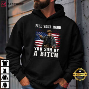 Fill Your Hand You Son Of A Bitch John Wayne Rooster Cogburn Movie T