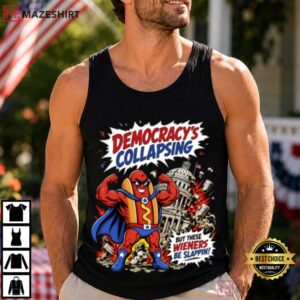 Hot Dog Democracy Collapsing But These Wieners Be Slappin T Shirt (1