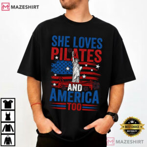 She Loves Pilates And America Too Patriotic USA T Shirt (1)