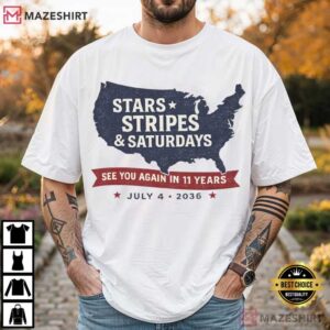 Stars Stripes And Saturdays 2026 July 4th Independence Day T Shirt (1)