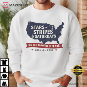 Stars Stripes And Saturdays 2026 July 4th Independence Day T Shirt (3)