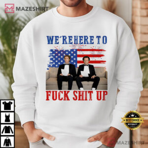 We’re Here To Fuck Shit Up Funny Step Brothers 4th Of July T Shirt (4)