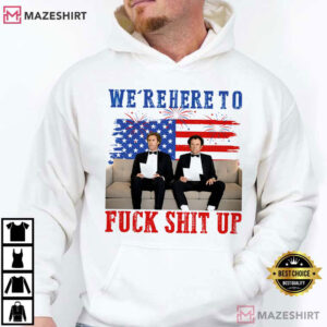 We’re Here To Fuck Shit Up Funny Step Brothers 4th Of July T Shirt (2)