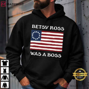 Betsy Ross Was A Boss Revolutionary War Flag T Shirt (2)