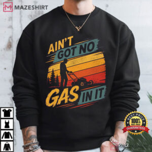 Lawn Care Ain’t Got No Gas In It Retro Mower T Shirt (4)