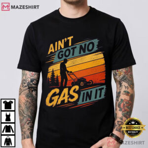 Lawn Care Ain’t Got No Gas In It Retro Mower T Shirt (3)